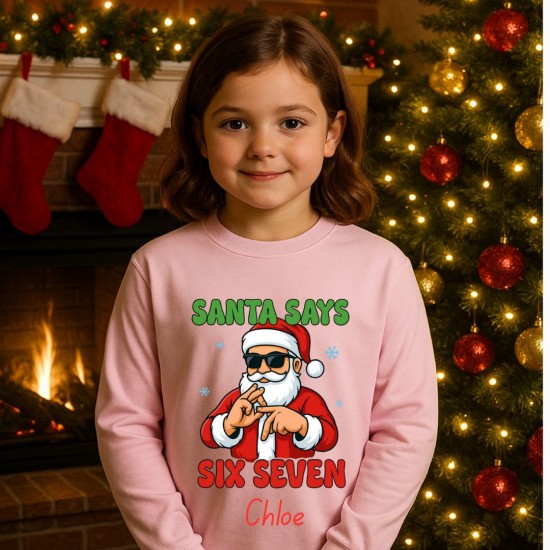 Personalised Girls Santa Says Six Seven Sweatshirt